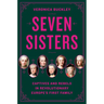 Seven Sisters: Captives and Rebels in Revolutionary Europe's First Family