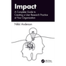 Impact: A Complete Guide to Creating a User Research Practice at Your Organization