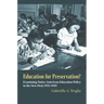 Education for Preservation?: Examining Native American Education Policy in the New Deal, 1933-1945