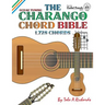 The Charango Chord Bible: GCEAE Standard Tuning 1,728 Chords