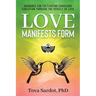 Love Manifests Form: Guidance for Cultivating Conscious Evolution through the Vehicle of Love