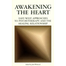 Awakening the Heart: East/West Approaches to Psychotherapy and the Healing Relationship