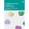 Navigating Knowledge Translation in Health and Care