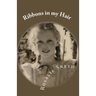 Ribbons in my Hair: Growing up in New Zealand in the 1940s