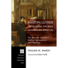 Martin Luther on Reading the Bible as Christian Scripture: The Messiah in Luther's Biblical Hermeneutic and Theology
