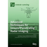 Advanced Techniques for Ground Penetrating Radar Imaging