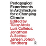 Pedagogical Experiments in Architecture for a Changing Climate