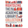Rightsizing the Academic Library Collection