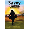 Savvy Caddie Golf Secrets