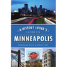 A History Lover's Guide to Minneapolis