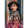 The Dreams We Knew: A Novel of the Roaring Twenties