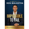 Impossible To Fail: How to guarantee your success