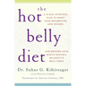The Hot Belly Diet: A 30-Day Ayurvedic Plan to Reset Your Metabolism, Lose Weight, and Restore Your Body's Natural Balance to Heal Itself
