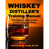 Whiskey Distiller's Training Manual