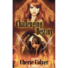 Challenging Destiny