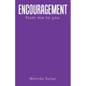 ENCOURAGEMENT from me to you