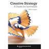Creative Strategy: A Guide for Innovation
