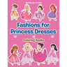 Fashions for Princess Dresses Coloring Books