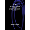 The Ned M'Keown Stories; Traits And Stories Of The Irish Peasantry, The Works of William Carleton, Volume Three