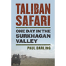 Taliban Safari: One Day in the Surkhagan Valley