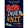 Boys Don't Knit (in Public)