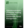 Operationalization of Remote Sensing Solutions for Sustainable Forest Management
