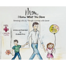 Mom, I Know What You Have: Parenting with Joy Through a Journey with Cancer