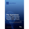 The Apennines: Tectonics, Sedimentation, and Magmatism from the Palaeozoic to the Present