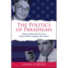 The Politics of Paradigms: Thomas S. Kuhn, James B. Conant, and the Cold War "Struggle for Men's Minds"