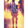 Men in Hiding: Why Men Go Where they Go and Do What they Do