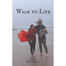 Walk to Life