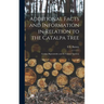 Additional Facts and Information in Relation to the Catalpa Tree: Catalpa Bignonioides and Its Variety? Speciosa