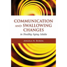 Communication and Swallowing Changes in Healthy Aging Adults