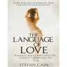 The Language of Love - Powerful Body Language to Attract the Opposite Sex