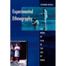 Experimental Ethnography: The Work of Film in the Age of Video