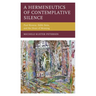 A Hermeneutics of Contemplative Silence: Paul Ricoeur, Edith Stein, and the Heart of Meaning