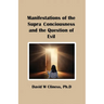 Manifestations of the Supra Consciousness and The Question of Evil