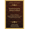 Notebook Kept By Thomas Lechford: Lawyer In Boston, Massachusetts Bay, From June 27, 1638 To July 29, 1641