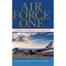 Air Force One: A History of the Presidents and Their Planes