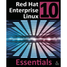 Red Hat Enterprise Linux 10 Essentials: Learn to Install, Administer and Deploy RHEL 10 Systems
