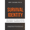 Survival Identity: The Hidden Patterns Running Your Work, Leadership, and Life