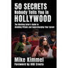 50 Secrets Nobody Tells You in Hollywood: The Working Actor's Guide to Avoiding Pitfalls and Supercharging Your Career