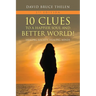 10 Clues to a Happier Soul and a Better World! 2nd Edition: Healing Society, Healing Minds