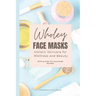 Wholey Face Masks: Holistic Skincare for Wellness and Beauty