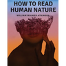 How to Read Human Nature: Its Inner States and Outer Forms