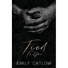 Tied To You: Book Three in The Rippers MC Series