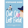 Out of Left Field: A North Bay Small-Town Sports Romance