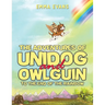The Adventures of Unidog and Owlguin: To the End of the Rainbow
