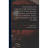The Travels of Ludovico Di Varthema in Egypt, Syria, Arabia Deserta and Arabia Felix, in Persia, India, and Ethiopia, A.D. 1503 to 1508