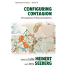 Configuring Contagion: Ethnographies of Biosocial Epidemics